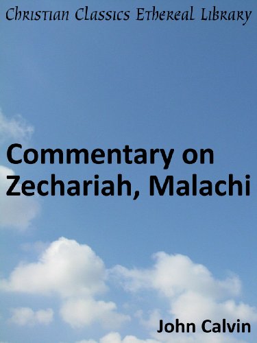 Book cover of Commentary on Zechariah, Malachi by John Calvin Book cover of Commentary on Zechariah, Malachi by John Calvin